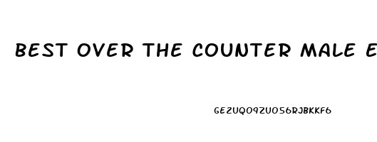 Best Over The Counter Male Enhancement Pills Cvs