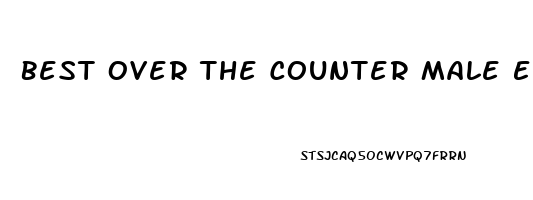 Best Over The Counter Male Enhancement Pills Walmart