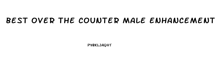 Best Over The Counter Male Enhancement Product