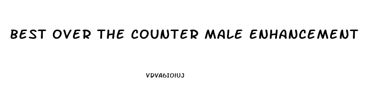 Best Over The Counter Male Enhancement Product