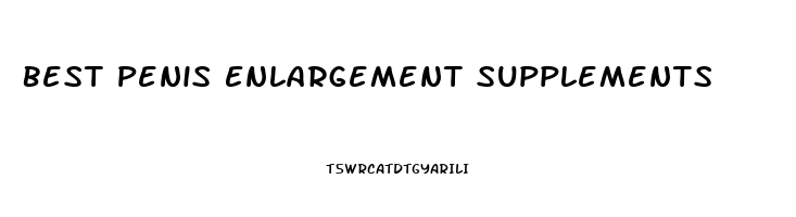Best Penis Enlargement Supplements