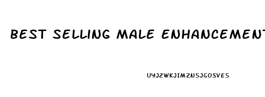 Best Selling Male Enhancement Pills At Walmart