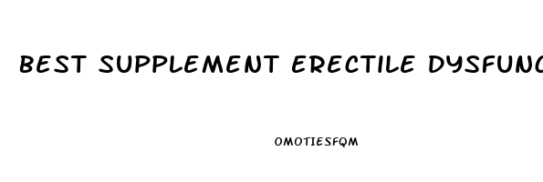 Best Supplement Erectile Dysfunction