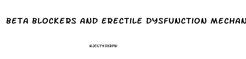 Beta Blockers And Erectile Dysfunction Mechanism