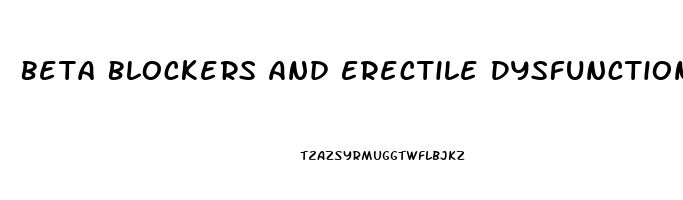 Beta Blockers And Erectile Dysfunction Mechanism