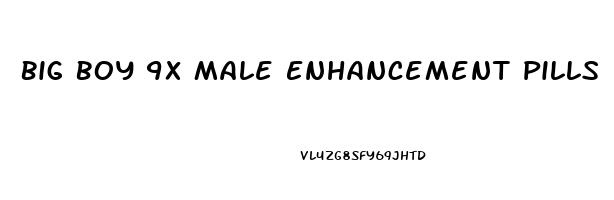 Big Boy 9x Male Enhancement Pills