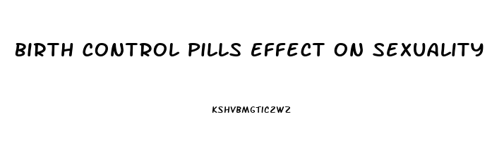 Birth Control Pills Effect On Sexuality