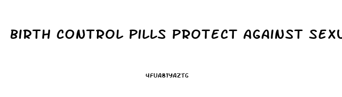 Birth Control Pills Protect Against Sexually Transmitted Diseases