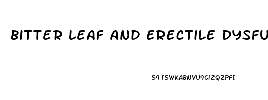 Bitter Leaf And Erectile Dysfunction