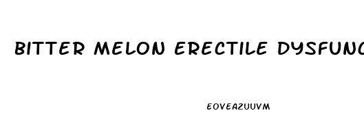 Bitter Melon Erectile Dysfunction