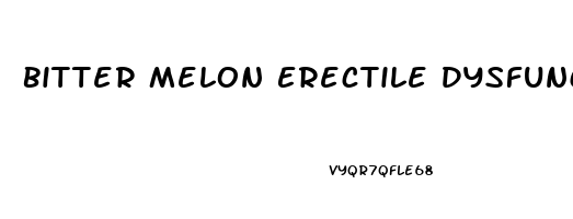 Bitter Melon Erectile Dysfunction