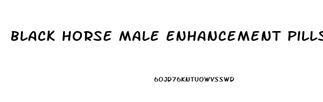 Black Horse Male Enhancement Pills