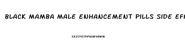 Black Mamba Male Enhancement Pills Side Effects