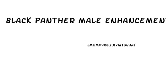 Black Panther Male Enhancement Pill Reviews