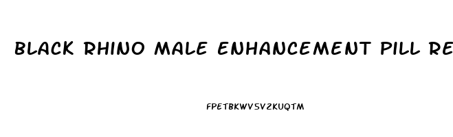 Black Rhino Male Enhancement Pill Reviews