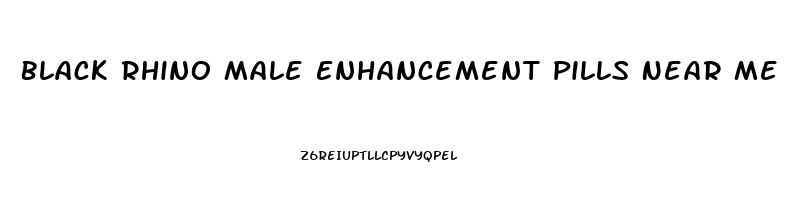 Black Rhino Male Enhancement Pills Near Me