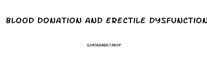 Blood Donation And Erectile Dysfunction