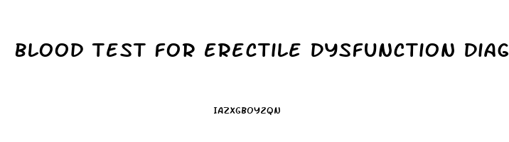 Blood Test For Erectile Dysfunction Diagnosis