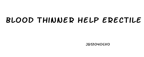 Blood Thinner Help Erectile Dysfunction