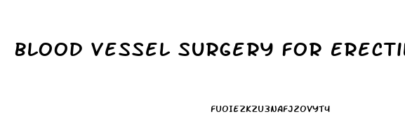 Blood Vessel Surgery For Erectile Dysfunction