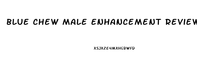 Blue Chew Male Enhancement Reviews