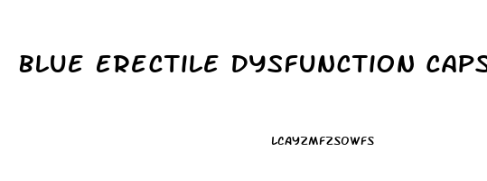 Blue Erectile Dysfunction Capsule