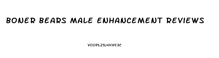 Boner Bears Male Enhancement Reviews