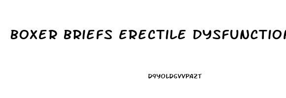 Boxer Briefs Erectile Dysfunction