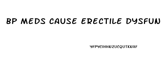 Bp Meds Cause Erectile Dysfunction