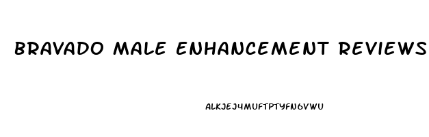 Bravado Male Enhancement Reviews