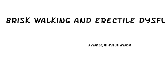 Brisk Walking And Erectile Dysfunction