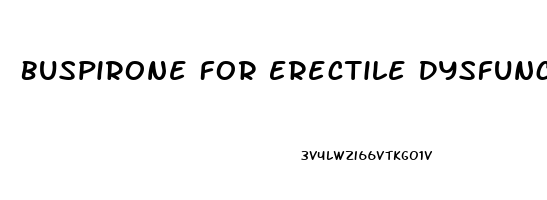 Buspirone For Erectile Dysfunction