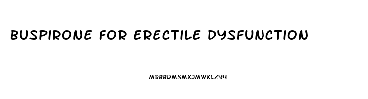 Buspirone For Erectile Dysfunction