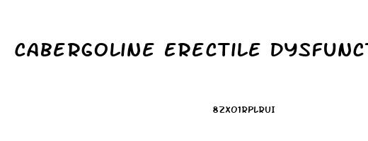 Cabergoline Erectile Dysfunction Reddit