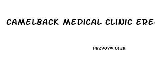 Camelback Medical Clinic Erectile Dysfunction