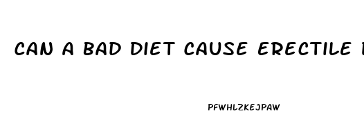 Can A Bad Diet Cause Erectile Dysfunction