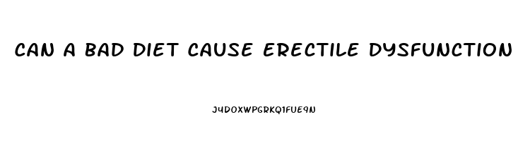 Can A Bad Diet Cause Erectile Dysfunction