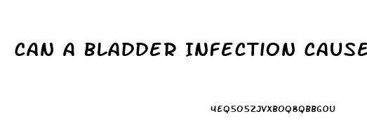 Can A Bladder Infection Cause Erectile Dysfunction