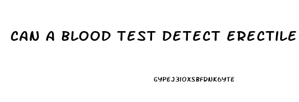 Can A Blood Test Detect Erectile Dysfunction