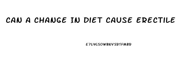 Can A Change In Diet Cause Erectile Dysfunction