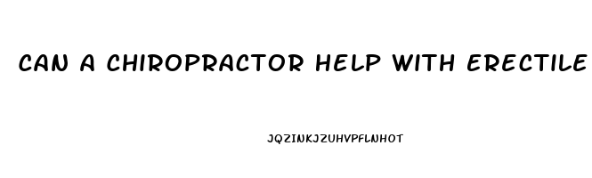 Can A Chiropractor Help With Erectile Dysfunction