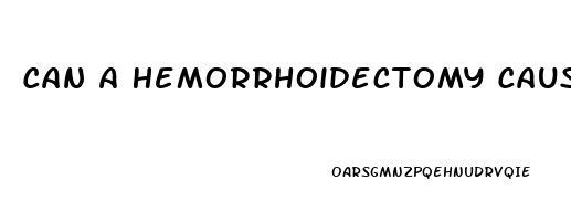 Can A Hemorrhoidectomy Cause Erectile Dysfunction