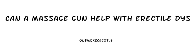 Can A Massage Gun Help With Erectile Dysfunction