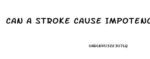 Can A Stroke Cause Impotence