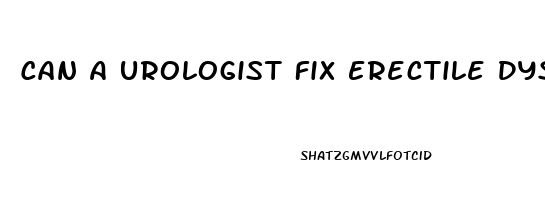 Can A Urologist Fix Erectile Dysfunction