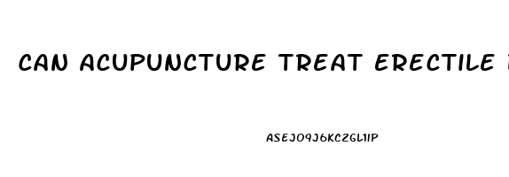 Can Acupuncture Treat Erectile Dysfunction