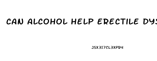 Can Alcohol Help Erectile Dysfunction