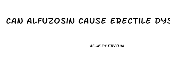 Can Alfuzosin Cause Erectile Dysfunction