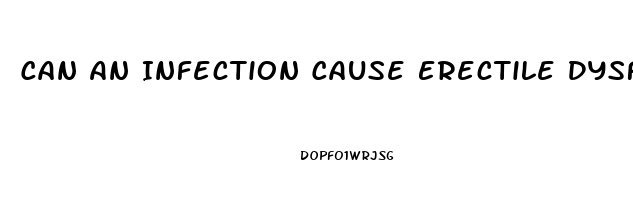 Can An Infection Cause Erectile Dysfunction