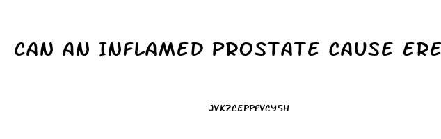 Can An Inflamed Prostate Cause Erectile Dysfunction